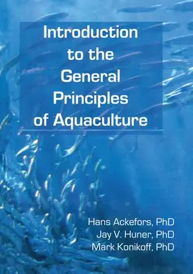 Ackefors / Huner / Konikoff |  Introduction to the General Principles of Aquaculture | Buch |  Sack Fachmedien