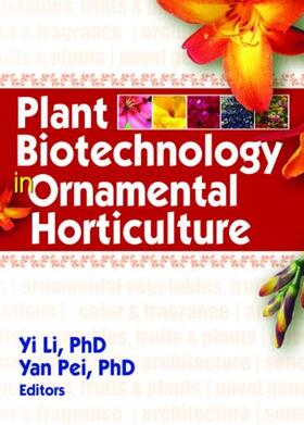 Li / Pei | Plant Biotechnology in Ornamental Horticulture | Buch | 978-1-56022-150-0 | sack.de