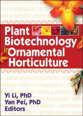 Li / Pei | Plant Biotechnology in Ornamental Horticulture | Buch | 978-1-56022-151-7 | sack.de