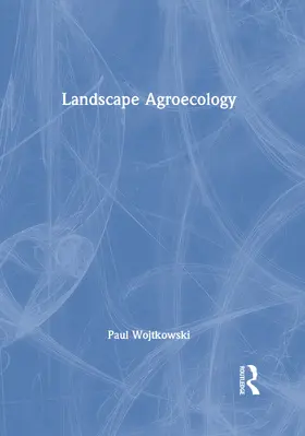 Wojtkowski | Landscape Agroecology | Buch | 978-1-56022-252-1 | www.sack.de