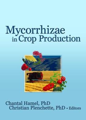 Hamel | Mycorrhizae in Crop Production | Buch | 978-1-56022-306-1 | sack.de