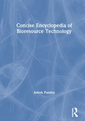 Pandey |  Concise Encyclopedia of Bioresource Technology | Buch |  Sack Fachmedien