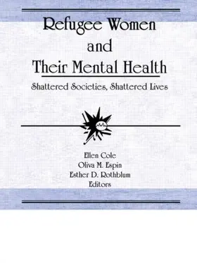 Cole / Rothblum / Espin | Refugee Women and Their Mental Health | Buch | 978-1-56023-030-4 | www.sack.de