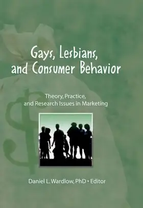 Wardlow |  Gays, Lesbians, and Consumer Behavior | Buch |  Sack Fachmedien