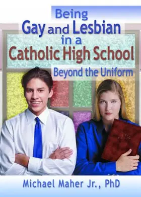Maher |  Being Gay and Lesbian in a Catholic High School | Buch |  Sack Fachmedien
