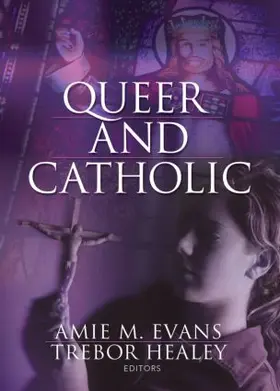 Evans / Healey |  Queer and Catholic | Buch |  Sack Fachmedien