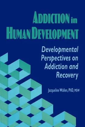 Carruth / Wallen |  Addiction in Human Development | Buch |  Sack Fachmedien