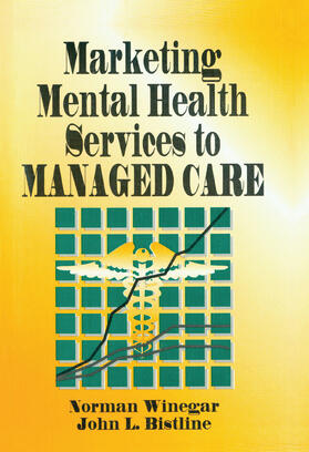 Winston / Winegar / Bistline | Marketing Mental Health Services to Managed Care | Buch | 978-1-56024-362-5 | sack.de