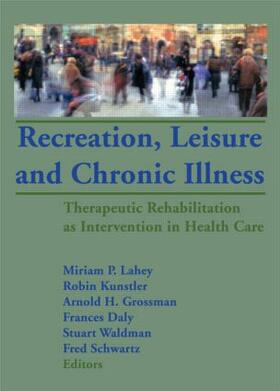 Lahey / Kunstler / Grossman |  Recreation, Leisure and Chronic Illness | Buch |  Sack Fachmedien