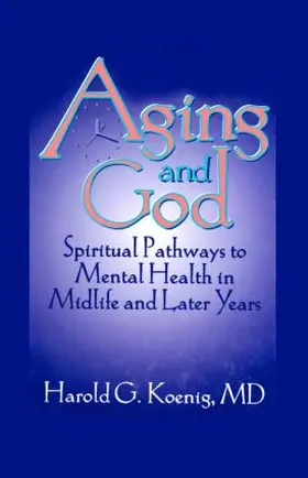 Clements / Koenig |  Aging and God | Buch |  Sack Fachmedien
