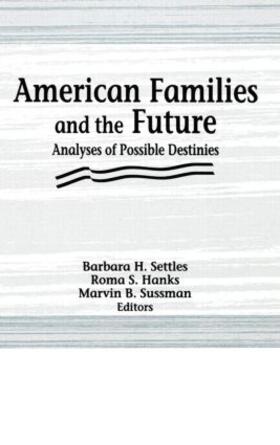Hanks / Sussman / Settles |  American Families and the Future | Buch |  Sack Fachmedien