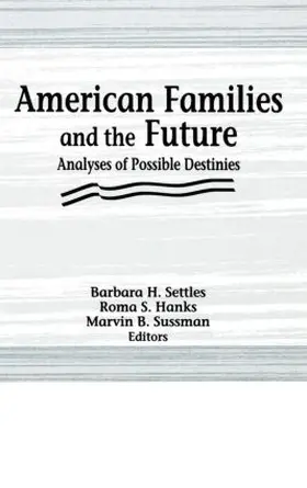 Hanks / Sussman / Settles | American Families and the Future | Buch | 978-1-56024-468-4 | www.sack.de