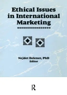Delener / Kaynak |  Ethical Issues in International Marketing | Buch |  Sack Fachmedien