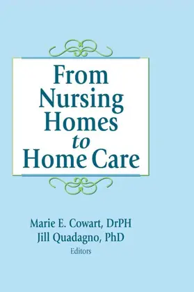 Cowart / Quadagno |  From Nursing Homes to Home Care | Buch |  Sack Fachmedien