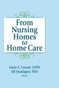 Cowart / Quadagno |  From Nursing Homes to Home Care | Buch |  Sack Fachmedien