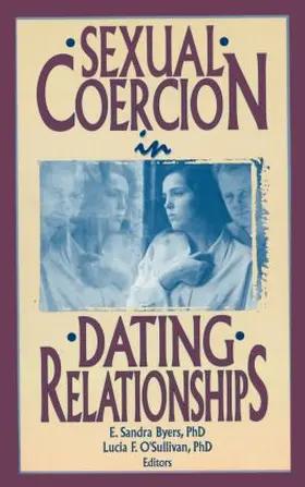 Byers / O'Sullivan | Sexual Coercion in Dating Relationships | Buch | 978-1-56024-844-6 | www.sack.de