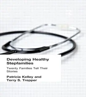 Kelley / Trepper | Developing Healthy Stepfamilies | Buch | 978-1-56024-888-0 | www.sack.de