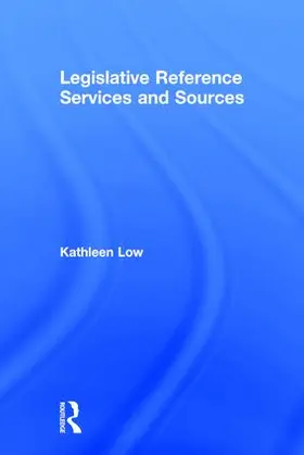 Low / Gellatly |  Legislative Reference Services and Sources | Buch |  Sack Fachmedien