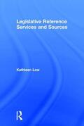 Low / Gellatly |  Legislative Reference Services and Sources | Buch |  Sack Fachmedien