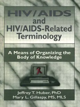 Wood / Huber / Gillaspy |  HIV/AIDS and HIV/AIDS-Related Terminology | Buch |  Sack Fachmedien