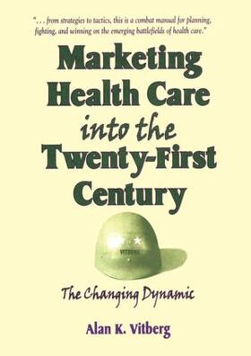Winston / Vitberg | Marketing Health Care Into the Twenty-First Century | Buch | 978-1-56024-979-5 | sack.de