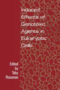 Rossman |  Induced Effects of Genotoxic Agents in Eukaryotic Cells | Buch |  Sack Fachmedien