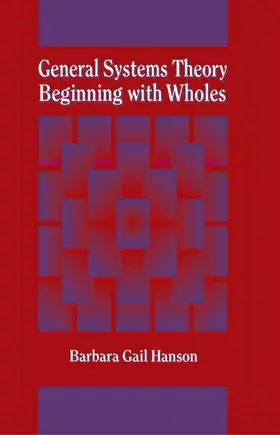 Hanson |  General Systems Theory - Beginning With Wholes | Buch |  Sack Fachmedien