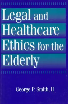 2nd / Smith II |  Legal and Healthcare Ethics for the Elderly | Buch |  Sack Fachmedien