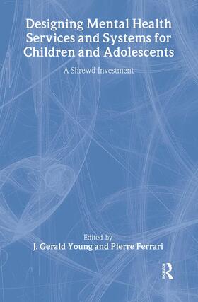 Young / Ferrari |  Designing Mental Health Services for Children and Adolescents | Buch |  Sack Fachmedien