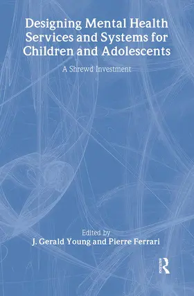 Young / Ferrari |  Designing Mental Health Services for Children and Adolescents | Buch |  Sack Fachmedien