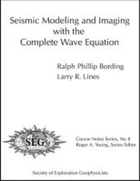 Bording |  Seismic Modeling and Imaging with the Complete Wave Equation | Buch |  Sack Fachmedien