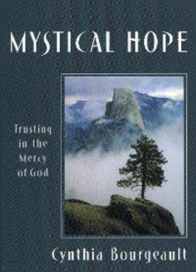 Bourgeault |  Mystical Hope | eBook | Sack Fachmedien