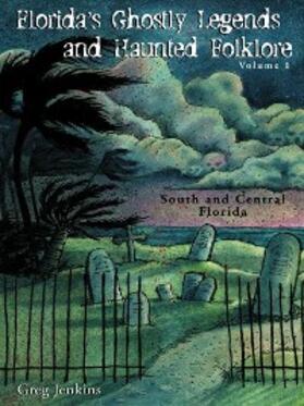 Jenkins |  Florida's Ghostly Legends and Haunted Folklore | eBook | Sack Fachmedien