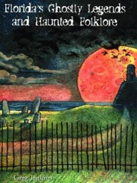 Jenkins |  Florida's Ghostly Legends and Haunted Folklore | eBook | Sack Fachmedien