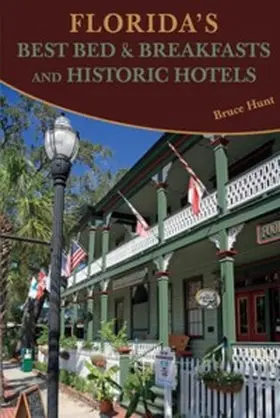 Hunt |  Florida's Best Bed & Breakfasts and Historic Hotels | eBook | Sack Fachmedien