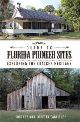 Carlisle |  Guide to Florida Pioneer Sites | eBook | Sack Fachmedien