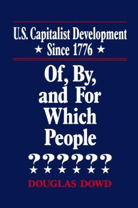 Dowd |  US Capitalist Development Since 1776: Of, by and for Which People? | Buch |  Sack Fachmedien