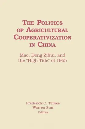 Teiwes / Sun / Lai |  The Politics of Agricultural Cooperativization in China | Buch |  Sack Fachmedien