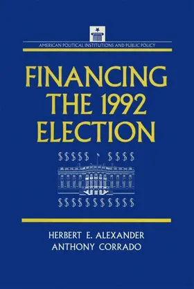 Green / Alexander / Corrado |  Financing the 1992 Election | Buch |  Sack Fachmedien