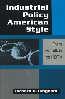 Bingham |  Industrial Policy American-Style: From Hamilton to HDTV | Buch |  Sack Fachmedien