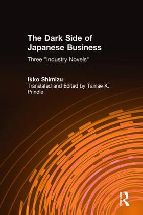 Shimizu / Johnson / Prindle | The Dark Side of Japanese Business | Buch | 978-1-56324-616-6 | sack.de