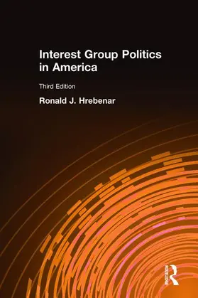 Hrebenar / Scott | Interest Group Politics in America | Buch | 978-1-56324-702-6 | www.sack.de