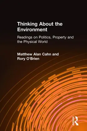 Cahn / O'Brien | Thinking About the Environment: Readings on Politics, Property and the Physical World | Buch | 978-1-56324-795-8 | www.sack.de