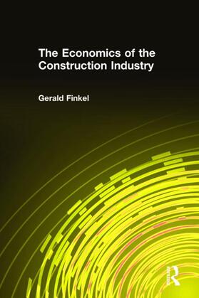 Finkel | The Economics of the Construction Industry | Buch | 978-1-56324-986-0 | sack.de