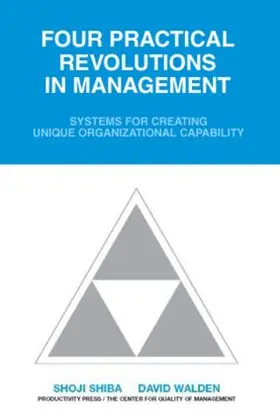 Shiba / Walden |  Four Practical Revolutions in Management | Buch |  Sack Fachmedien