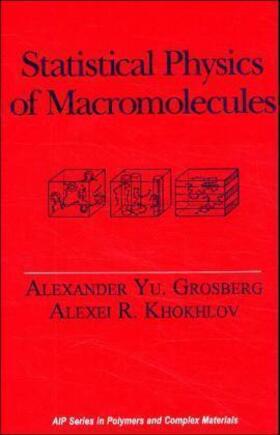 Khokhlov / Grosberg / Pande |  Statistical Physics of Macromolecules | Buch |  Sack Fachmedien