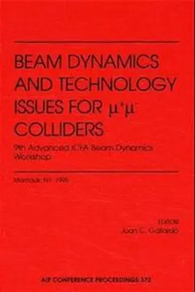Gallardo |  Beam Dynamics and Technology Issues for mu+ mu- Colliders | Buch |  Sack Fachmedien