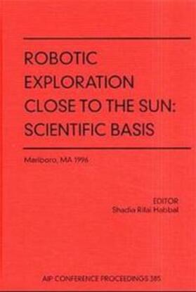 Habbal |  Robotic Exploration Close to the Sun | Buch |  Sack Fachmedien
