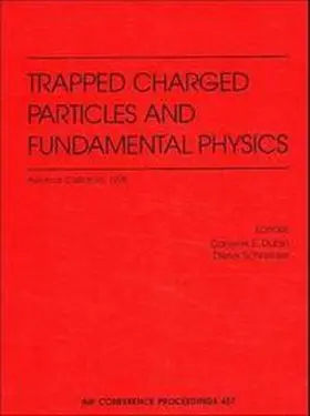 Dubin / Schneider |  Trapped Charged Particles and Fundamental Physics | Buch |  Sack Fachmedien