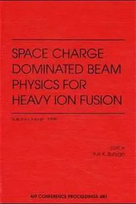 Batygin |  Space Charge Dominated Beam Physics for Heavy Ion Fusion | Buch |  Sack Fachmedien